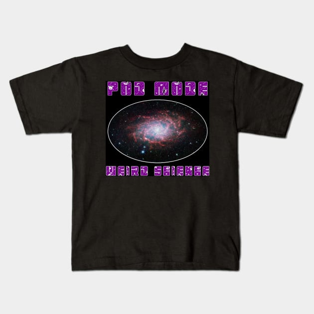 Pod Mode Weird Science Kids T-Shirt by MODEPOD